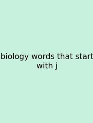 Biology Words That Start With J
