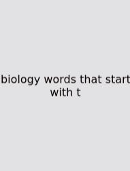 Biology Words That Start With T