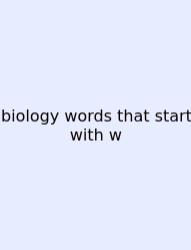 Biology Words That Start With W