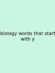 Biology Words That Start With Y