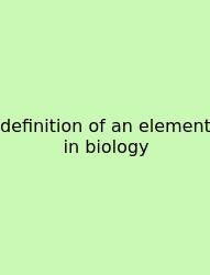 Definition Of An Element In Biology