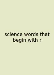 Science Words That Begin With R