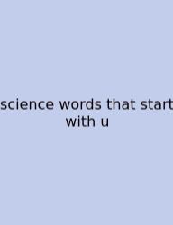 Science Words That Start With U