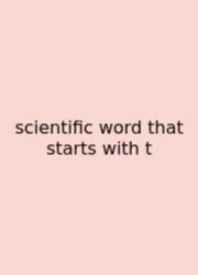Scientific Word That Starts With T